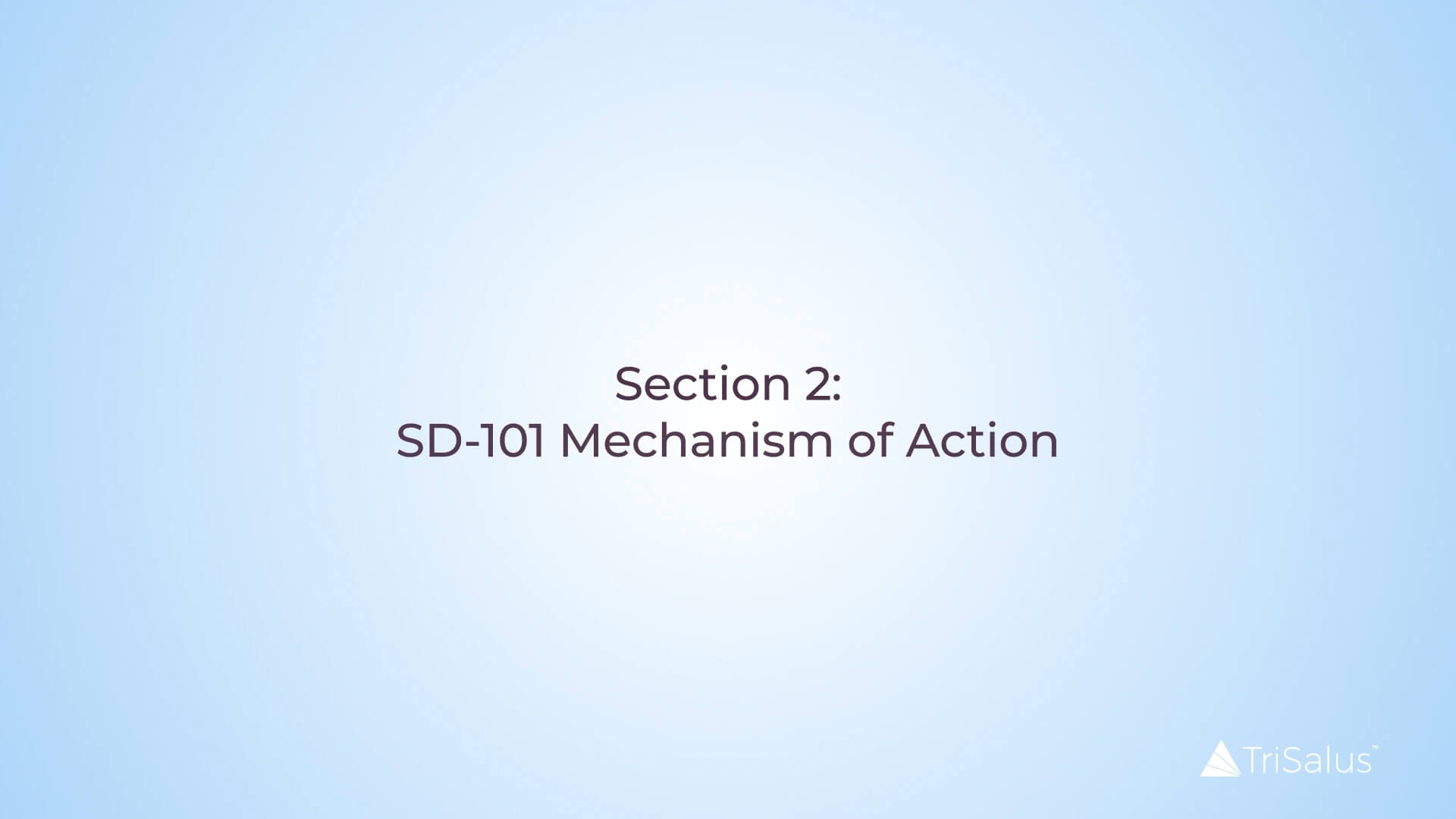 Video Thumbnail with text: Section 2: SD-101 Mechanism of Action