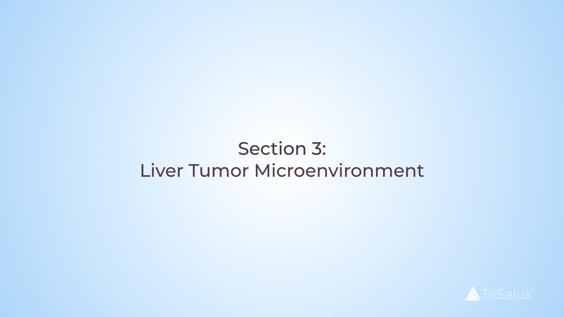 Video Thumbnail with text: Section 3: Liver Tumor Microenvironment